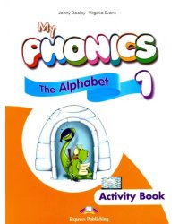 My Phonics 1. The Alphabet Activity Book with Cross-Platform Application