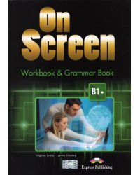 On Screen B1+. Workbook &amp; Grammar Book