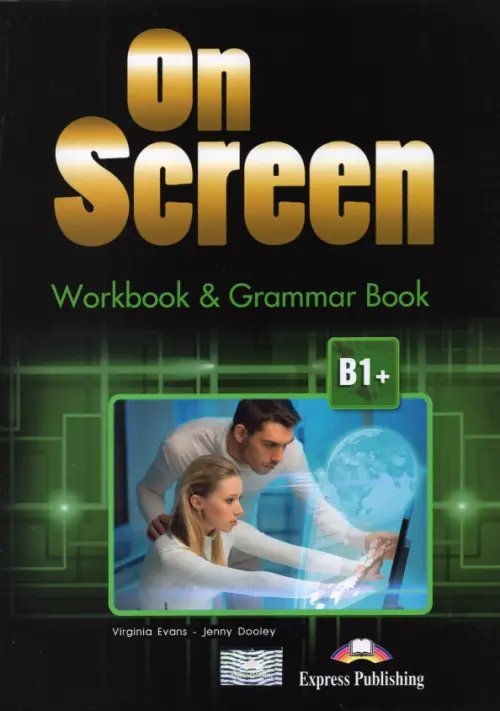 On Screen B1+. Workbook &amp; Grammar Book