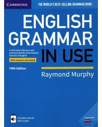 English Grammar in Use. A self-study reference and practice book for intermediate learners of English with answers and ebook