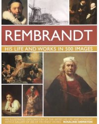 Rembrandt. His Life  Works In 500 Images