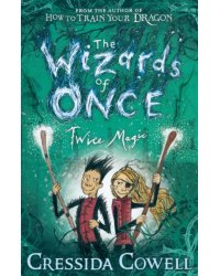 The Wizards of Once. Twice Magic. Book 2