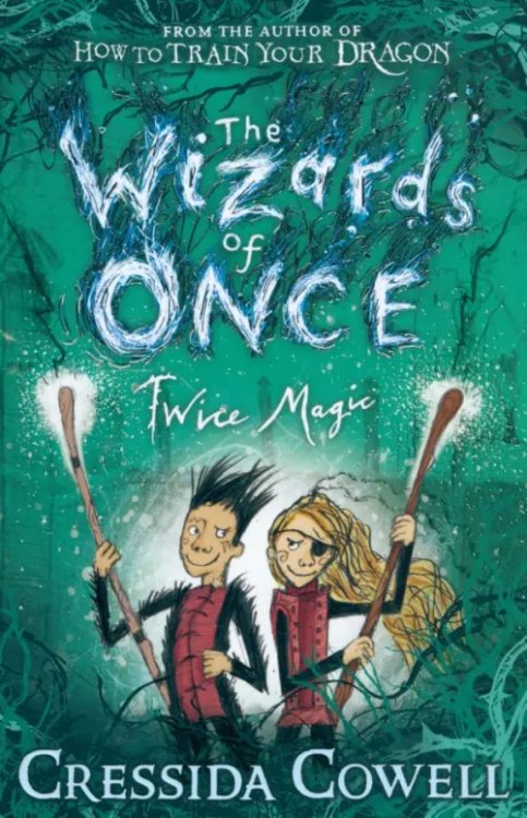 The Wizards of Once. Twice Magic. Book 2