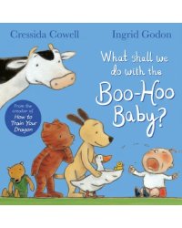 What Shall We Do With the Boo-Hoo Baby?