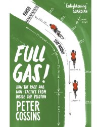 Full Gas! How the Race was Won - Tactics from Inside the Peloton