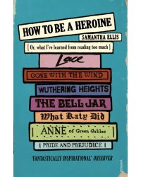 How To Be A Heroine