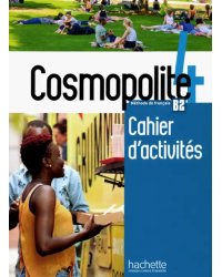 Cosmopolite 4. Cahier d'activites. B2 (+CD) (+ Audio CD)