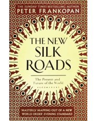The New Silk Roads. The Present and Future of the World