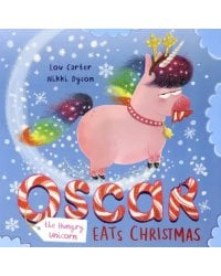 Oscar the Hungry Unicorn Eats Christmas
