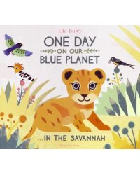 One Day on Our Blue Planet: In the Savannah