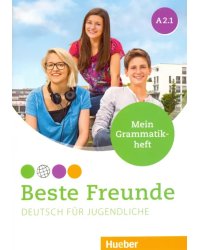 Beste Freunde A2.1. Deutsch für Jugendliche. Deutsch als Fremdsprache. Mein Grammatikheft