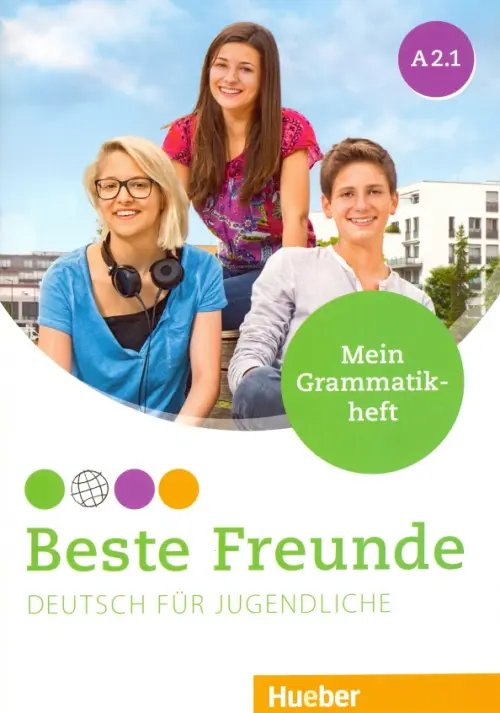 Beste Freunde A2.1. Deutsch für Jugendliche. Deutsch als Fremdsprache. Mein Grammatikheft