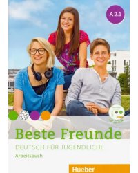 Beste Freunde A2.1: Deutsch für Jugendliche. Deutsch als Fremdsprache. Arbeitsbuch (+ Audio CD)