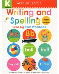 Kindergarten Extra Big Skills Workbook. Writing and Spelling