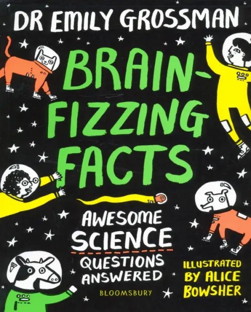 Brain-fizzing Facts. Awesome Science Questions Answered