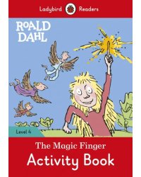 Roald Dahl: The Magic Finger. Level 4. Activity Book