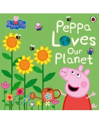 Peppa Pig: Peppa Loves Our Planet