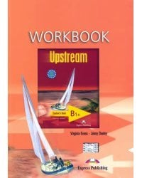 Upstream Intermediate B1+. Workbook