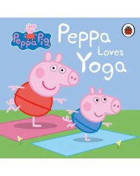 Peppa Pig. Peppa Loves Yoga