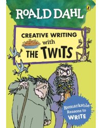 Roald Dahl Creative Writing with The Twits. Remarkable Reasons to Write