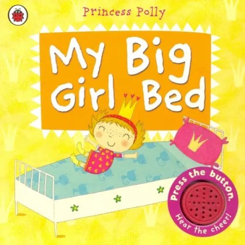 Princess Polly: My Big Girl Bed. Sound Board book