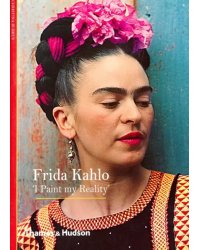 Frida Kahlo &quot;I Paint My Reality&quot;