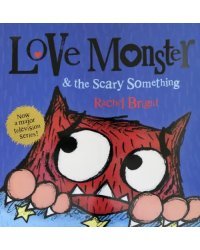 Love Monster and the Scary Something