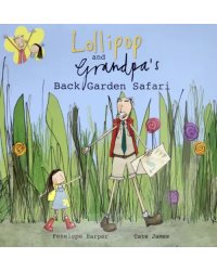 Lollipop and Grandpa's Back Garden Safari