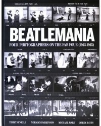 Beatlemania. Four Photographers on the Fab Four (1963-1965)