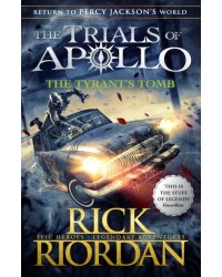Tyrant's Tomb, the (The Trials of Apollo Book 4)