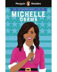 The Extraordinary Life of Michelle Obama