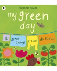 My Green Day. 10 Green Things I Can Do Today