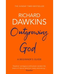 Outgrowing God. A Beginner's Guide