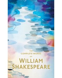 The Complete Works of William Shakespeare