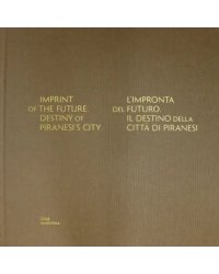 Imprint of the Future. Destiny of Piranesi's City