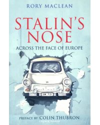 Stalin's Nose. Across the Face of Europe