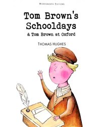 Tom Brown's Schooldays &amp; Tom Brown at Oxford