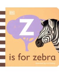 Z is for Zebra. Board Book