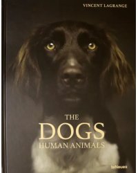 The Dogs. Human Animals