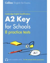 Collins Cambridge English. Practice Tests for A2 Key for Schools