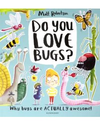 Do You Love Bugs?