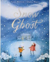 Snow Ghost. The Most Heartwarming Picture Book of the Year