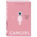 Camgirl. Откровенная история вебкам-модели