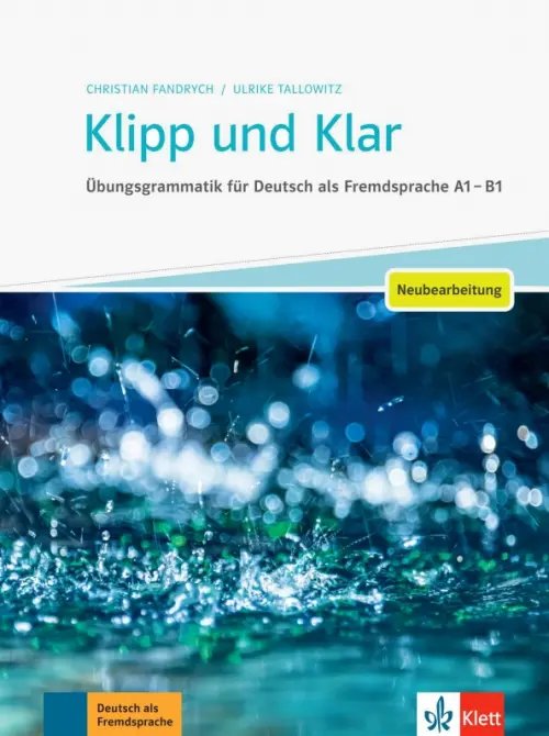 Klipp und Klar. Neubearbeitung. Ubungsgrammatik fur Deutsch als Fremdsprache A1 - B1. Buch mit Lösungen