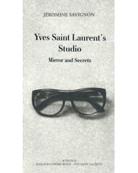 Yves Saint Laurent's Studio. Mirrors and Secrets