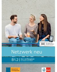 Netzwerk neu B1.2. Deutsch als Fremdsprache. Kurs- und Ubungsbuch mit Audios und Videos