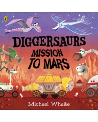 Diggersaurs. Mission to Mars