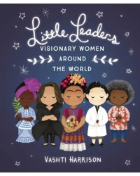 Little Leaders. Visionary Women Around the World