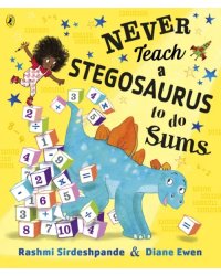 Never Teach a Stegosaurus to Do Sums