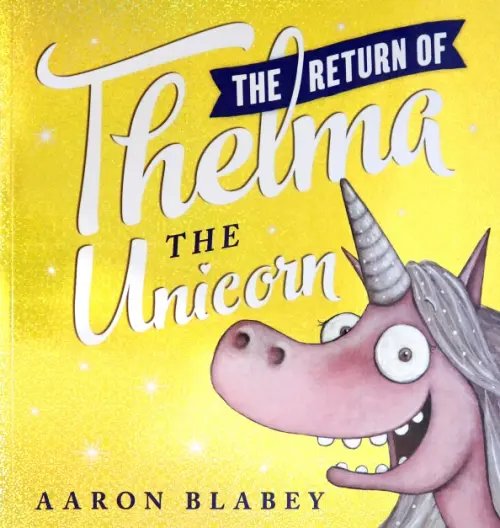 Return of Thelma the Unicorn